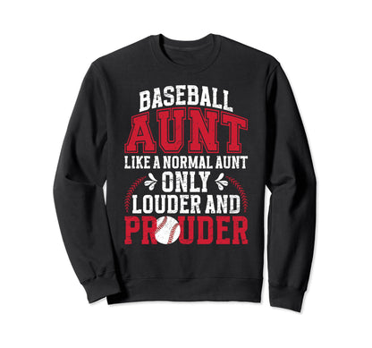 Baseball Aunt Louder And Sweatshirt - Casual Everyday Wear for Adults - T-Shirt, Sweatshirt, Hoodie