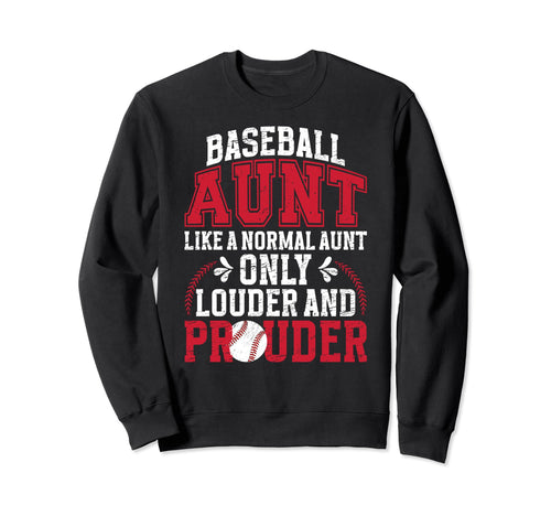 Baseball Aunt Louder And Sweatshirt - Casual Everyday Wear for Adults - T-Shirt, Sweatshirt, Hoodie
