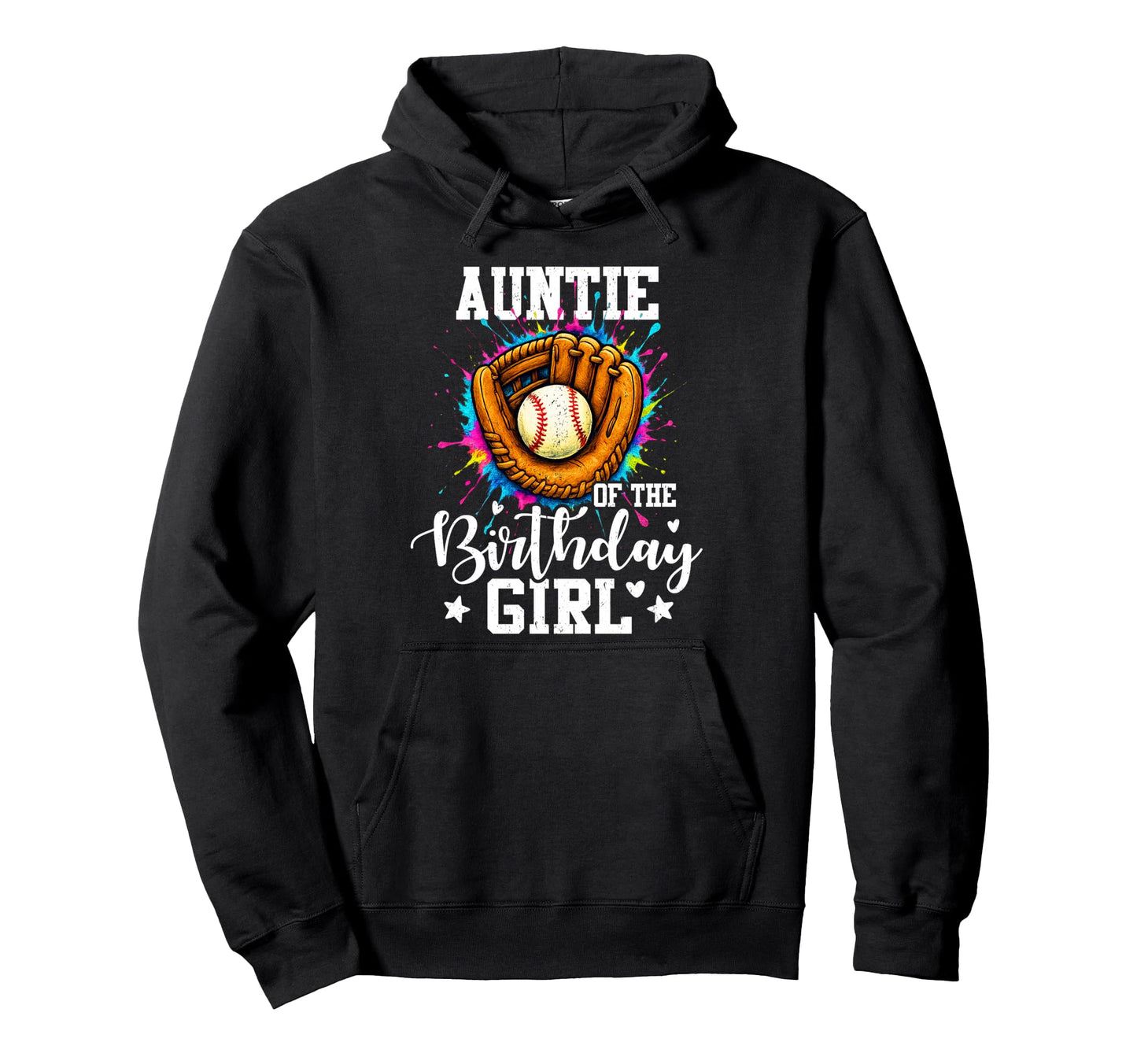 Auntie Birthday Baseball Colorful Hoodie - Custom Art Print for Adults - T-Shirt, Sweatshirt, Hoodie