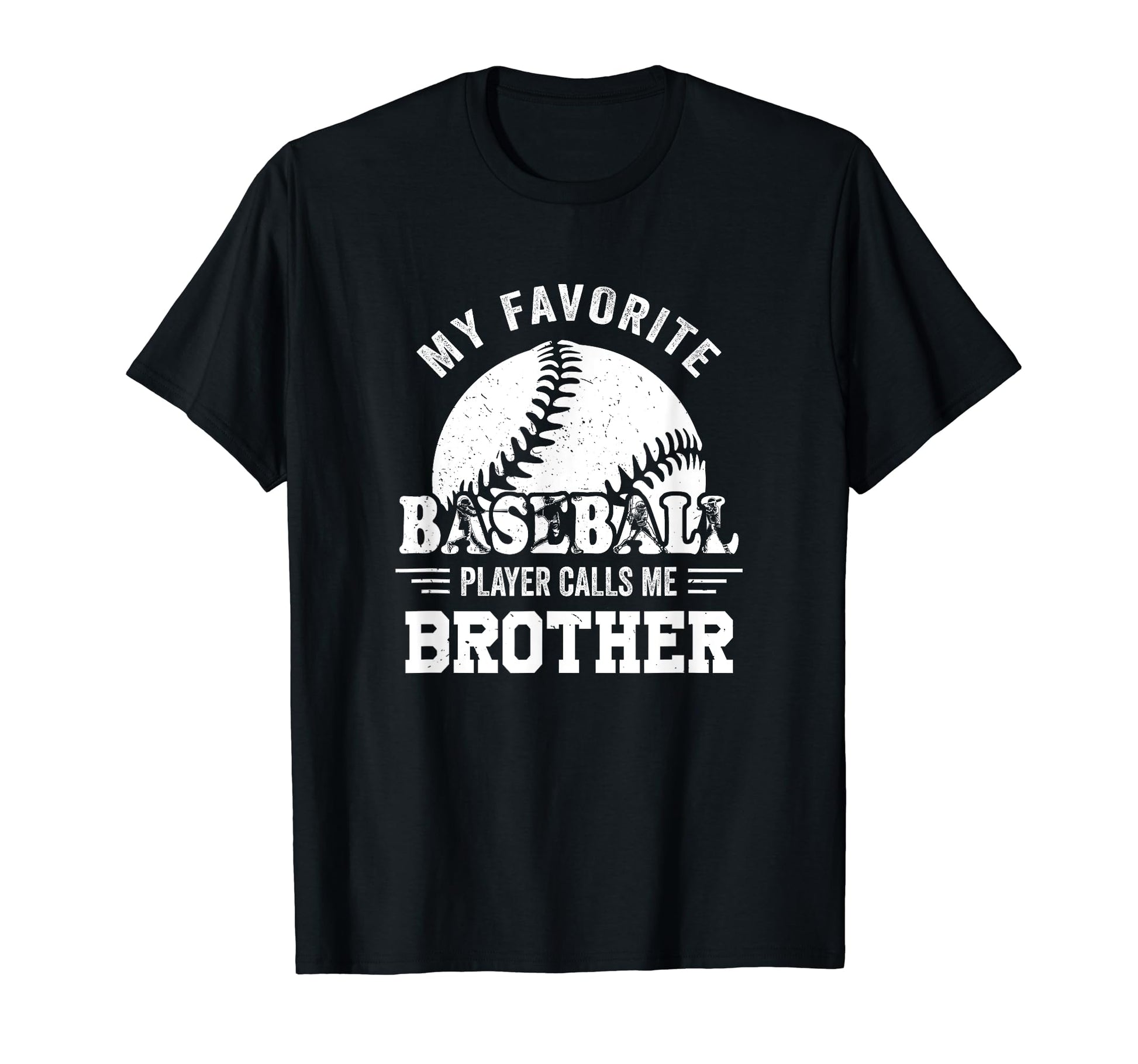 My Favorite Player Calls Me Brother T-Shirt - Unique Graphic Unisex - T-Shirt, Sweatshirt, Hoodie