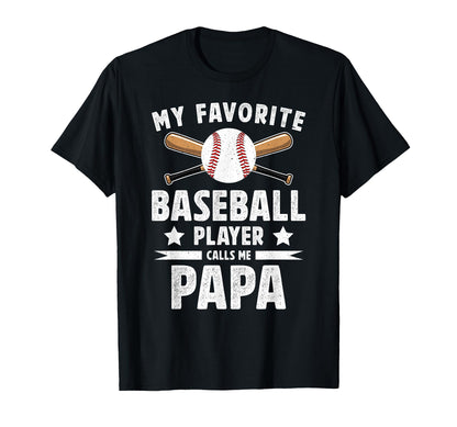 My Favorite Baseball Player Papa T-Shirt - Fun Novelty Design Unisex - T-Shirt, Sweatshirt, Hoodie