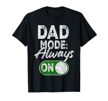 Gamer Dad Fathers Day Gaming Dad Mode T-Shirt - Novelty Apparel Unisex - T-Shirt, Sweatshirt, Hoodie