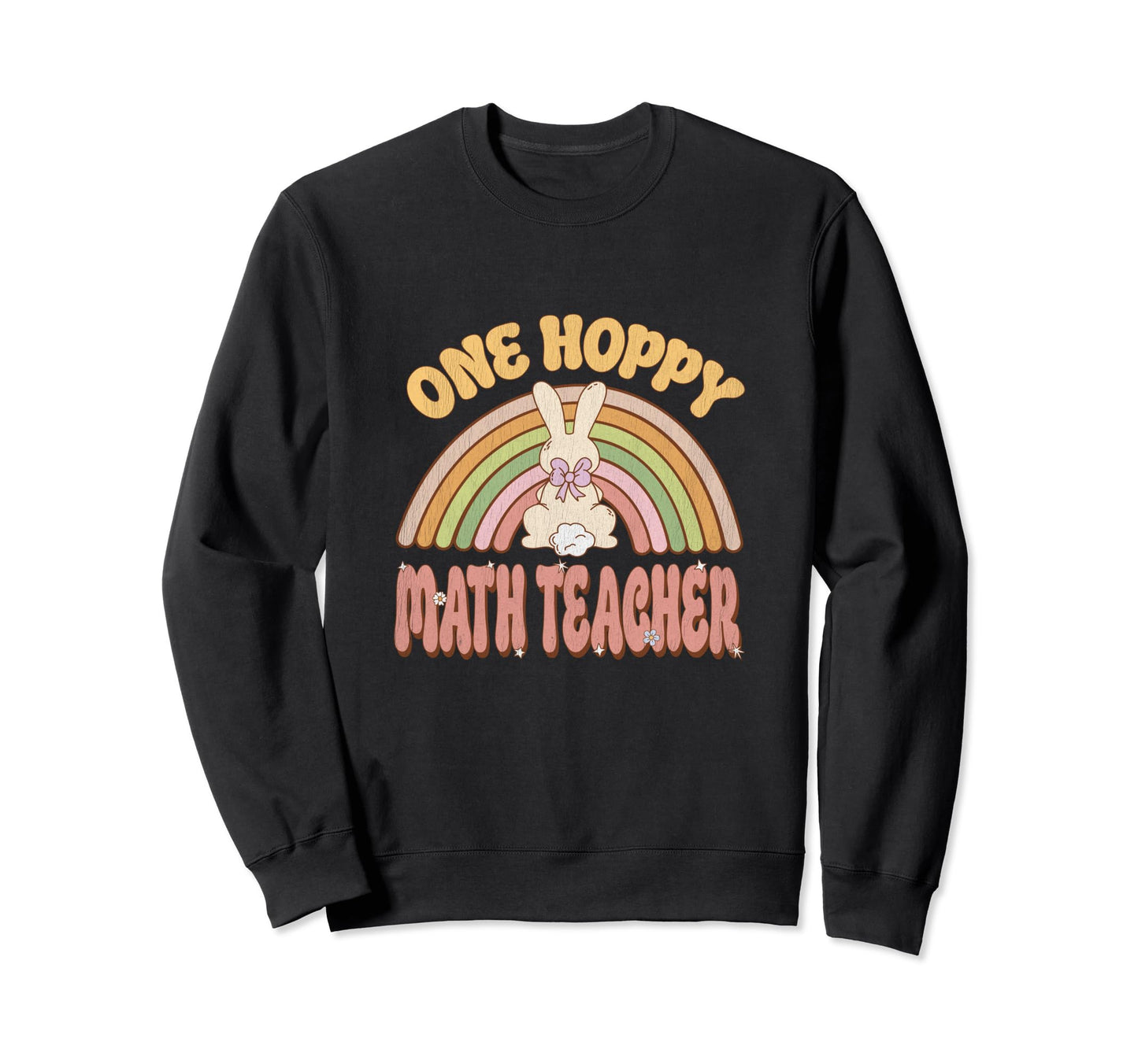 One Hoppy Math Teacher Bunny Sweatshirt - Casual Everyday Wear Unisex - T-Shirt, Sweatshirt, Hoodie