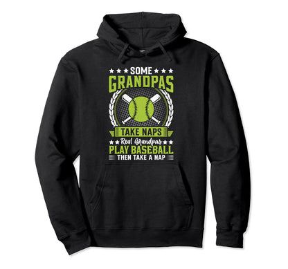Some Grandpas Take Naps Funny Grandpa Hoodie - Trendy Graphic Unisex - T-Shirt, Sweatshirt, Hoodie