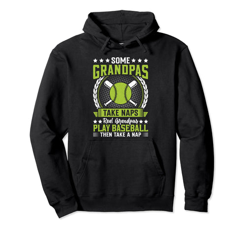 Some Grandpas Take Naps Funny Grandpa Hoodie - Trendy Graphic Unisex - T-Shirt, Sweatshirt, Hoodie