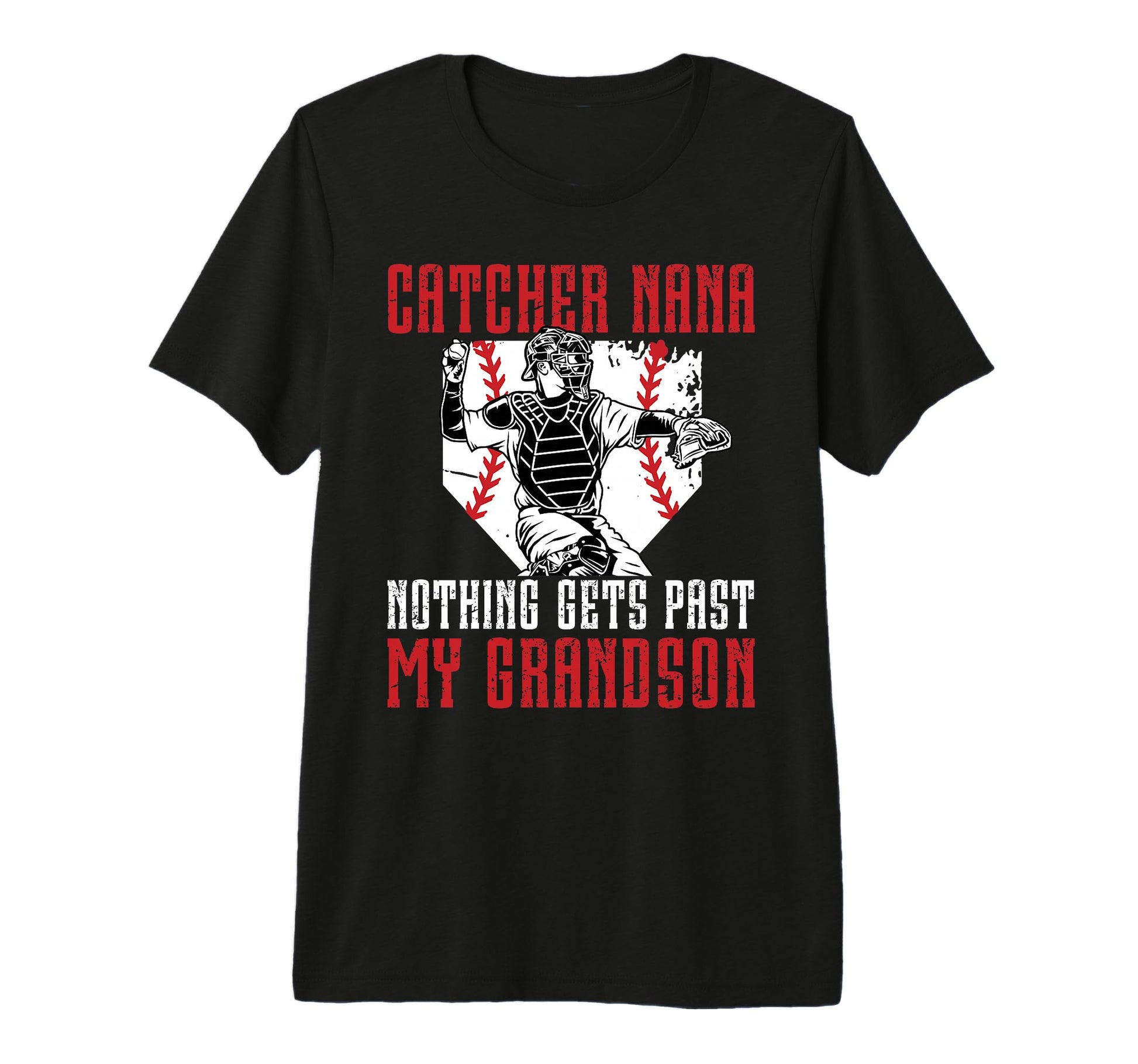 Baseball Catcher Nana Proud Nana T-Shirt - Casual Everyday Wear Unisex - T-Shirt, Sweatshirt, Hoodie