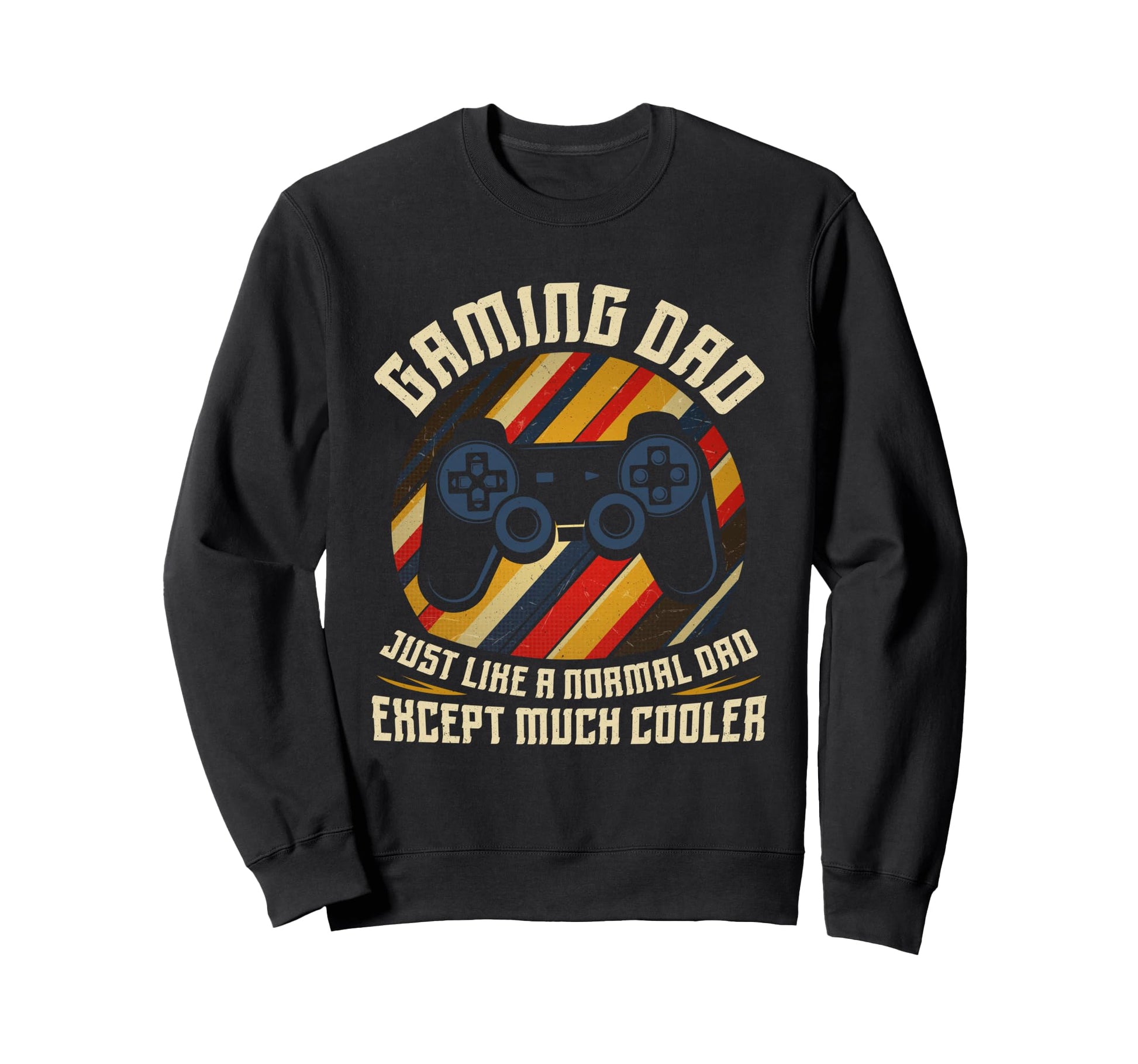 Gaming Dad Like Nomal Dad But Cooler Sweatshirt - Trendy Graphic Unisex - T-Shirt, Sweatshirt, Hoodie