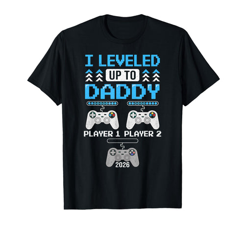 I Leveled Up To Daddy Funny Gamer New T-Shirt - Minimalist Print Unisex - T-Shirt, Sweatshirt, Hoodie