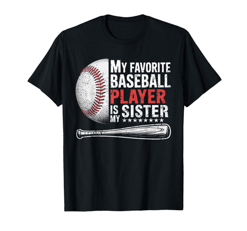 Favorite Baseball Player Is My Sister T-Shirt - Trendy Graphic Men Women - T-Shirt, Sweatshirt, Hoodie