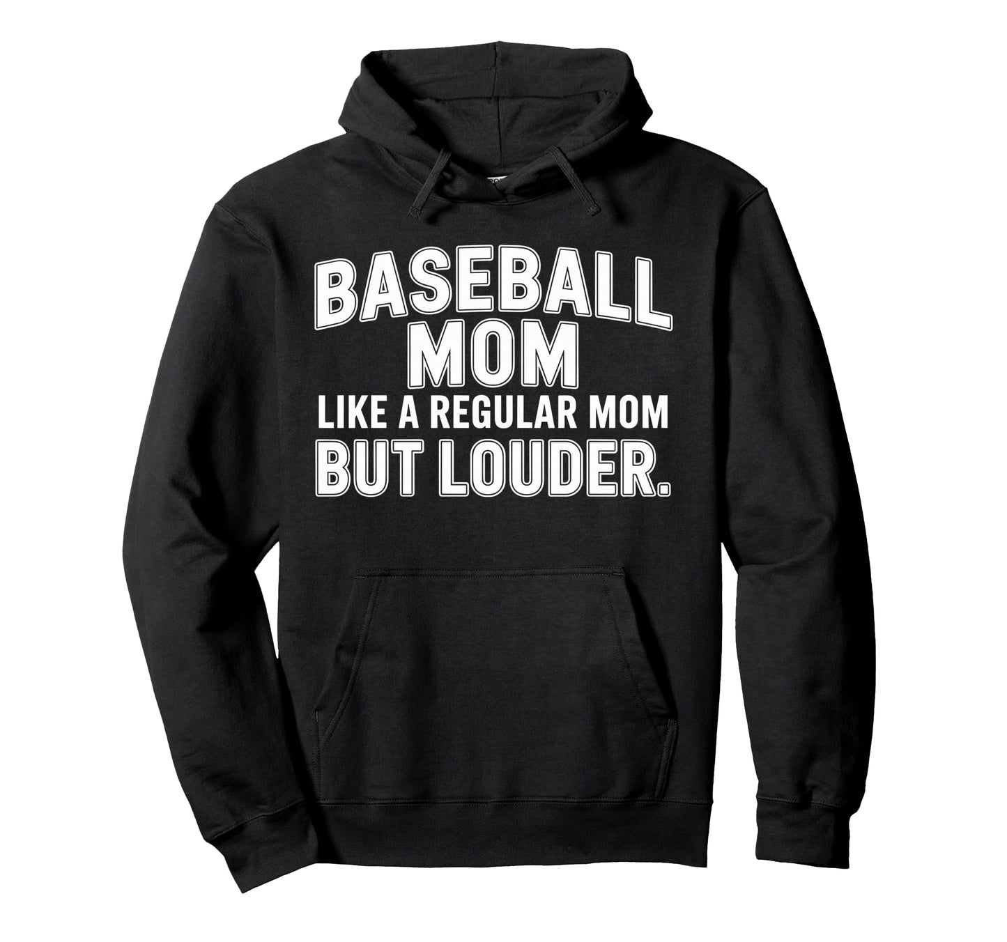 Baseball Mom Like Regular Mom Louder Hoodie - Trendy Graphic Unisex - T-Shirt, Sweatshirt, Hoodie