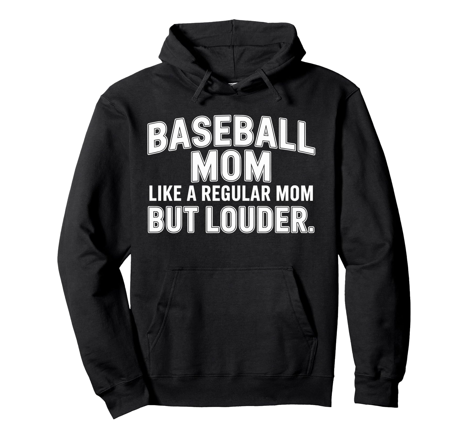Baseball Mom Like Regular Mom Louder Hoodie - Trendy Graphic Unisex - T-Shirt, Sweatshirt, Hoodie