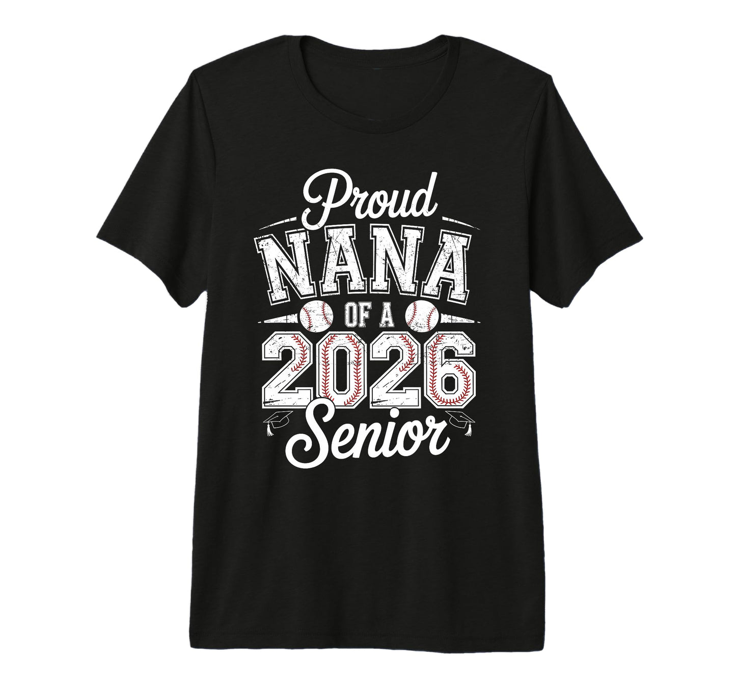 Proud Nana 2026 Senior Baseball T-Shirt - Graphic Print for Adults - T-Shirt, Sweatshirt, Hoodie