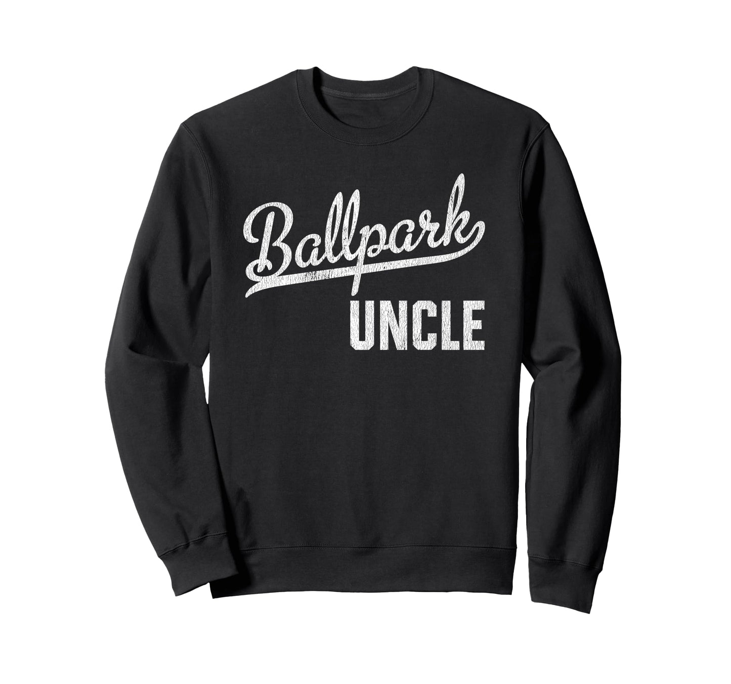 Ballpark Uncle Ballers Baseball Sweatshirt - Novelty Apparel for Adults - T-Shirt, Sweatshirt, Hoodie