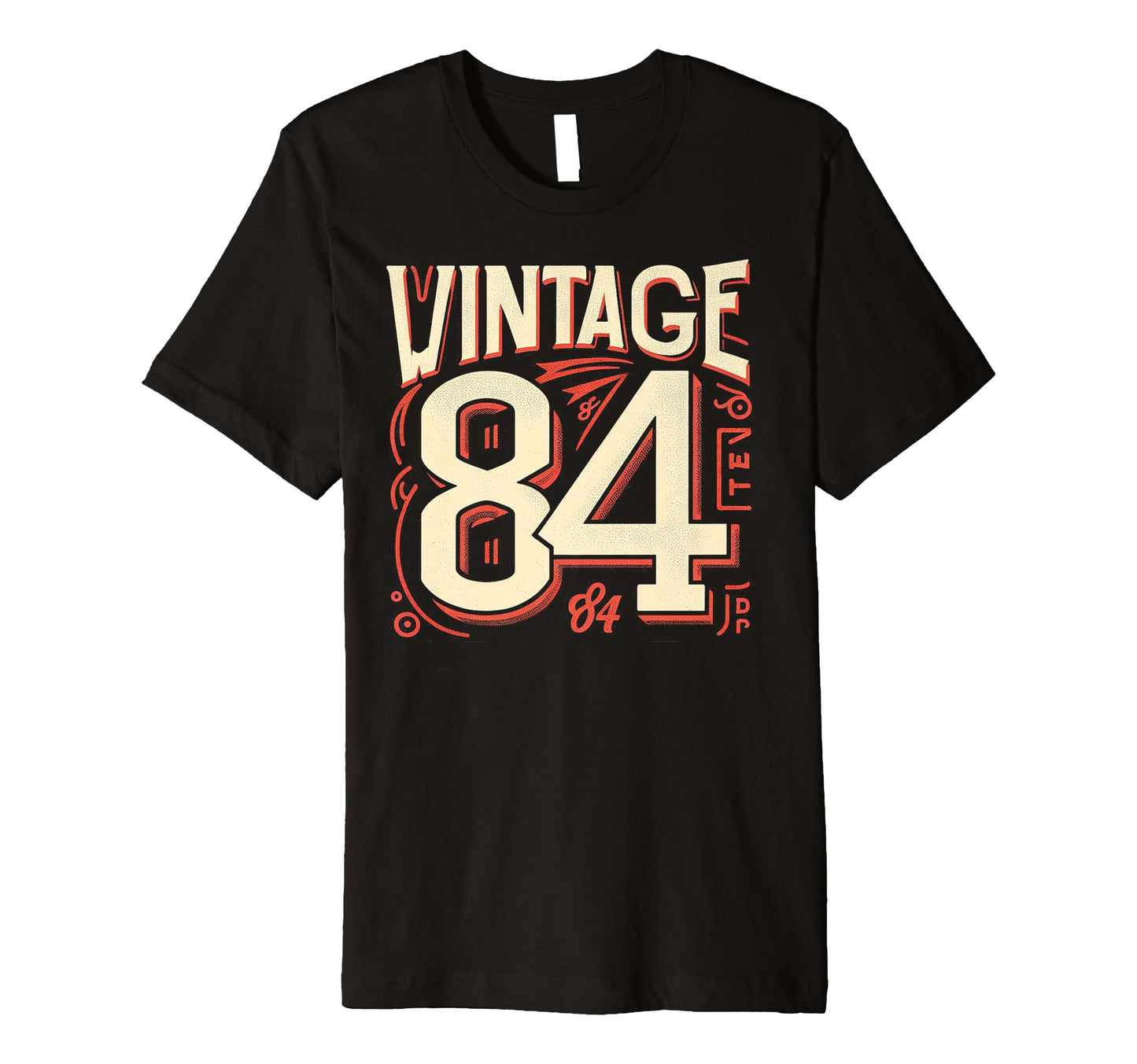 1984 Birthday 84 Born 1984 Typography T-Shirt - Casual Everyday Wear Unisex - T-Shirt, Sweatshirt, Hoodie