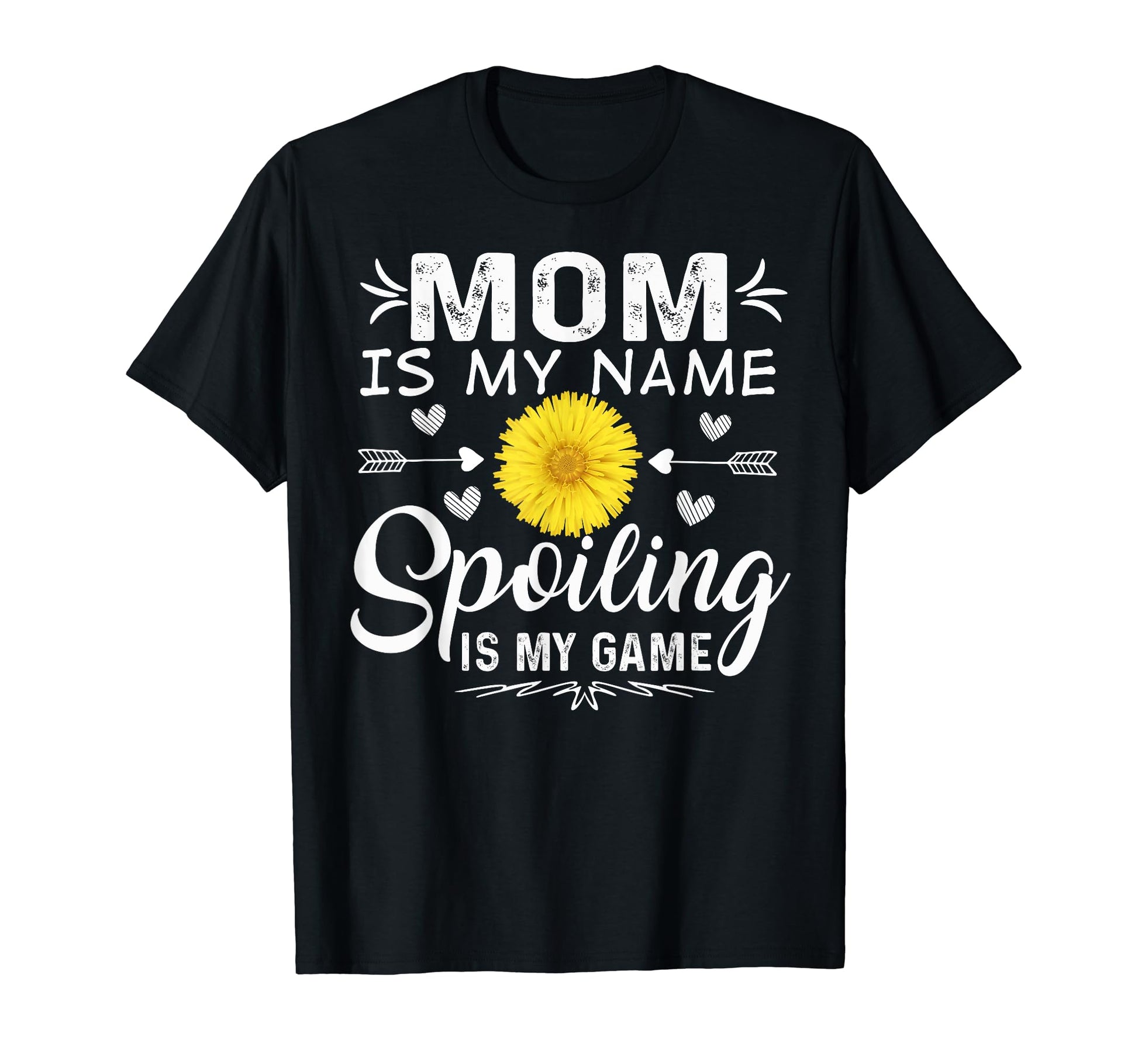 Mom Is My Name Spoiling Is My Game T-Shirt - Unique Graphic Unisex - T-Shirt, Sweatshirt, Hoodie