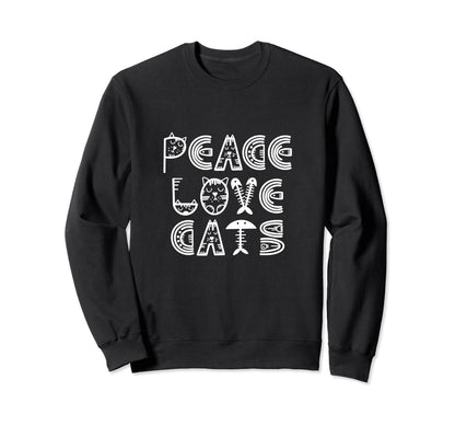 Funny Cat Lettering Peace Love Cats Sweatshirt - Aesthetic Graphic Unisex - T-Shirt, Sweatshirt, Hoodie