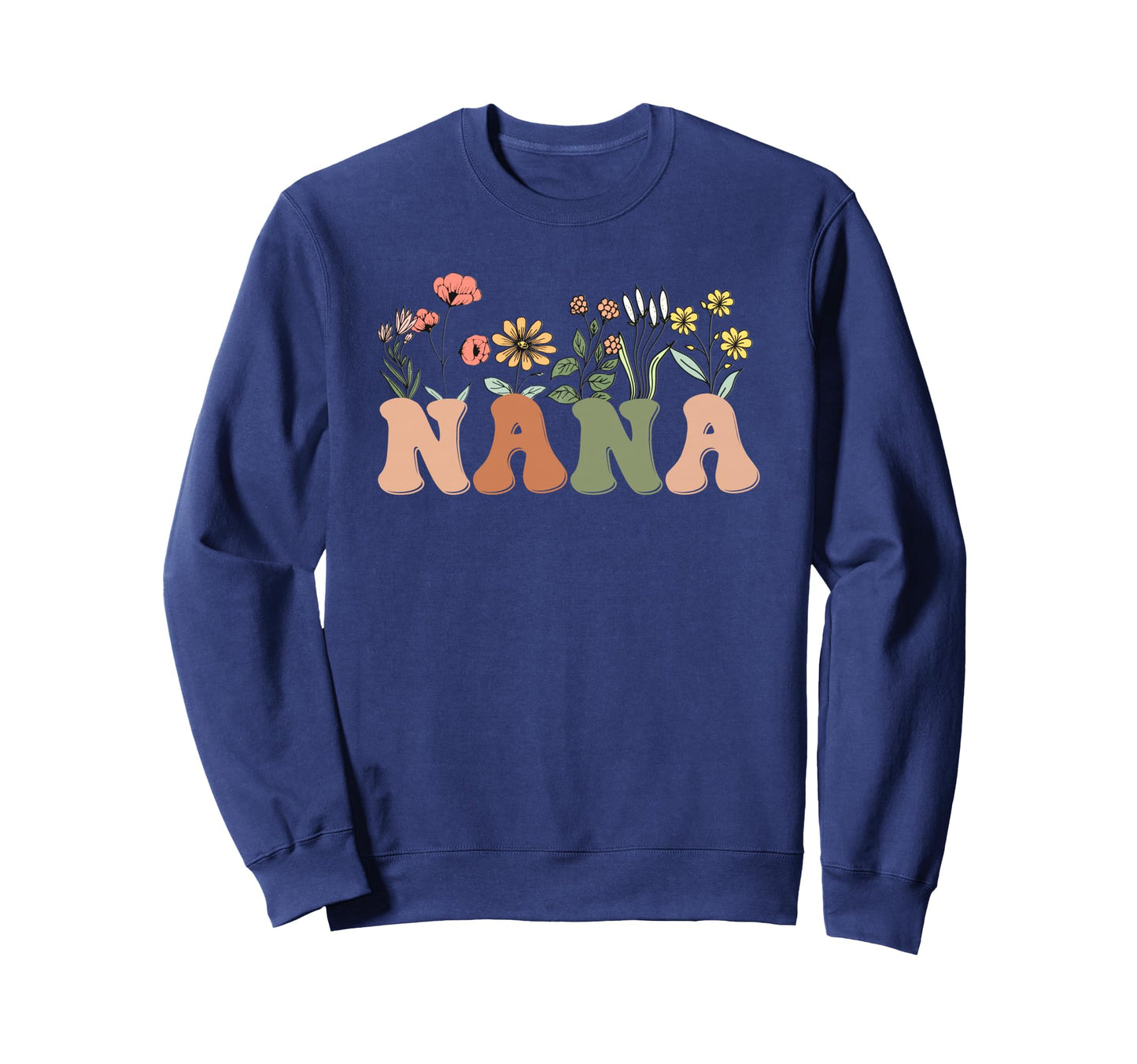 Raising Wildflowers Nana Plant Funny Sweatshirt - Novelty Apparel Unisex - T-Shirt, Sweatshirt, Hoodie