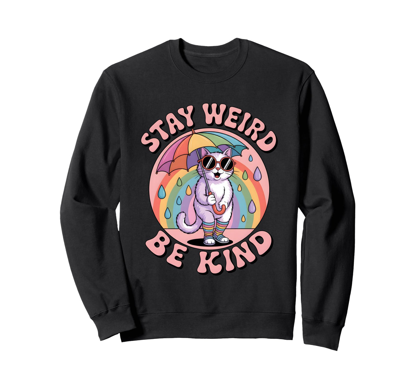 Stay Weird Be Kind Kindness 80S Sweatshirt - Streetwear Style for Adults - T-Shirt, Sweatshirt, Hoodie