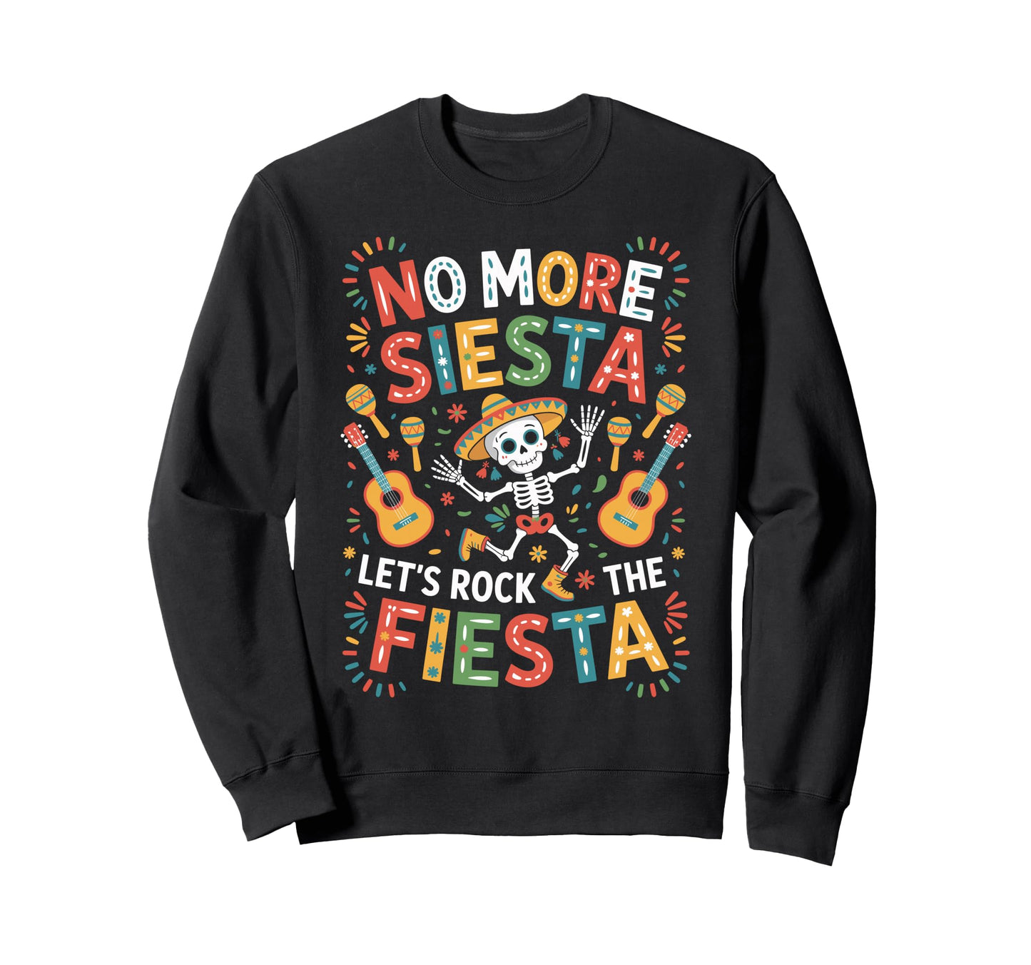 Funny Fiesta Skeleton Dab No More Sweatshirt - Graphic Print for Adults - T-Shirt, Sweatshirt, Hoodie