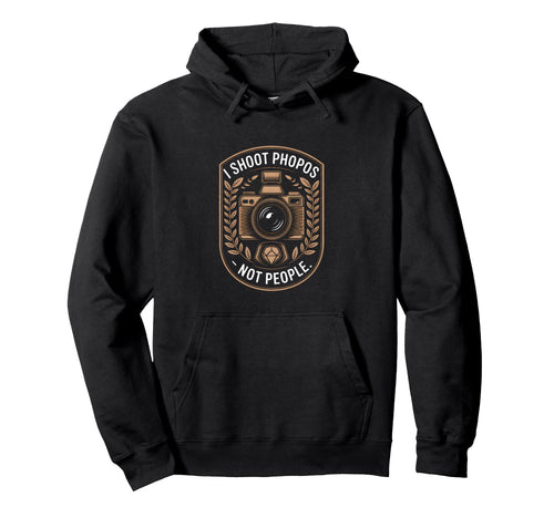 I Shoot Photos Not People Funny Hoodie - Aesthetic Graphic Unisex - T-Shirt, Sweatshirt, Hoodie