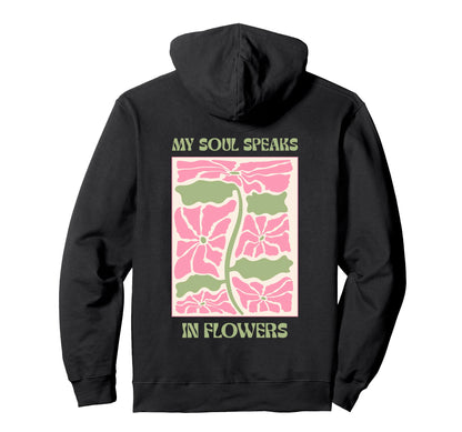 Soul Flowers Floral Positive Mindset Hoodie - Trendy Graphic Unisex - T-Shirt, Sweatshirt, Hoodie
