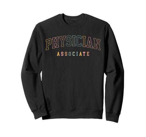 Physician Associate Boho Colors Sweatshirt - Novelty Apparel Unisex - T-Shirt, Sweatshirt, Hoodie