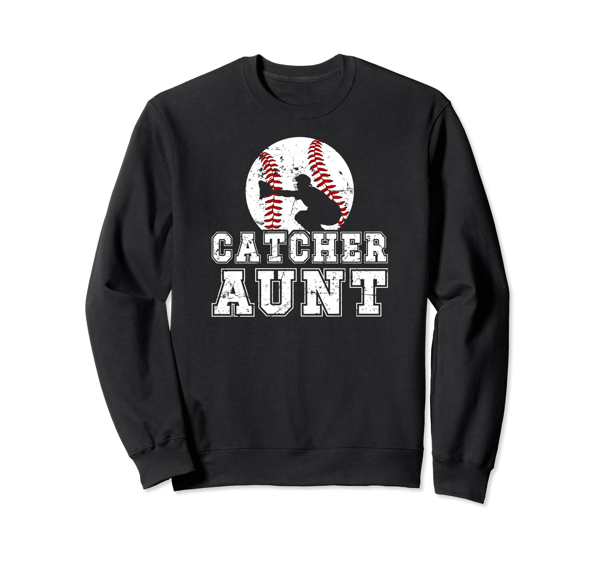 Baseball Catcher Aunt Baseball Sweatshirt - Fun Novelty Design Unisex - T-Shirt, Sweatshirt, Hoodie