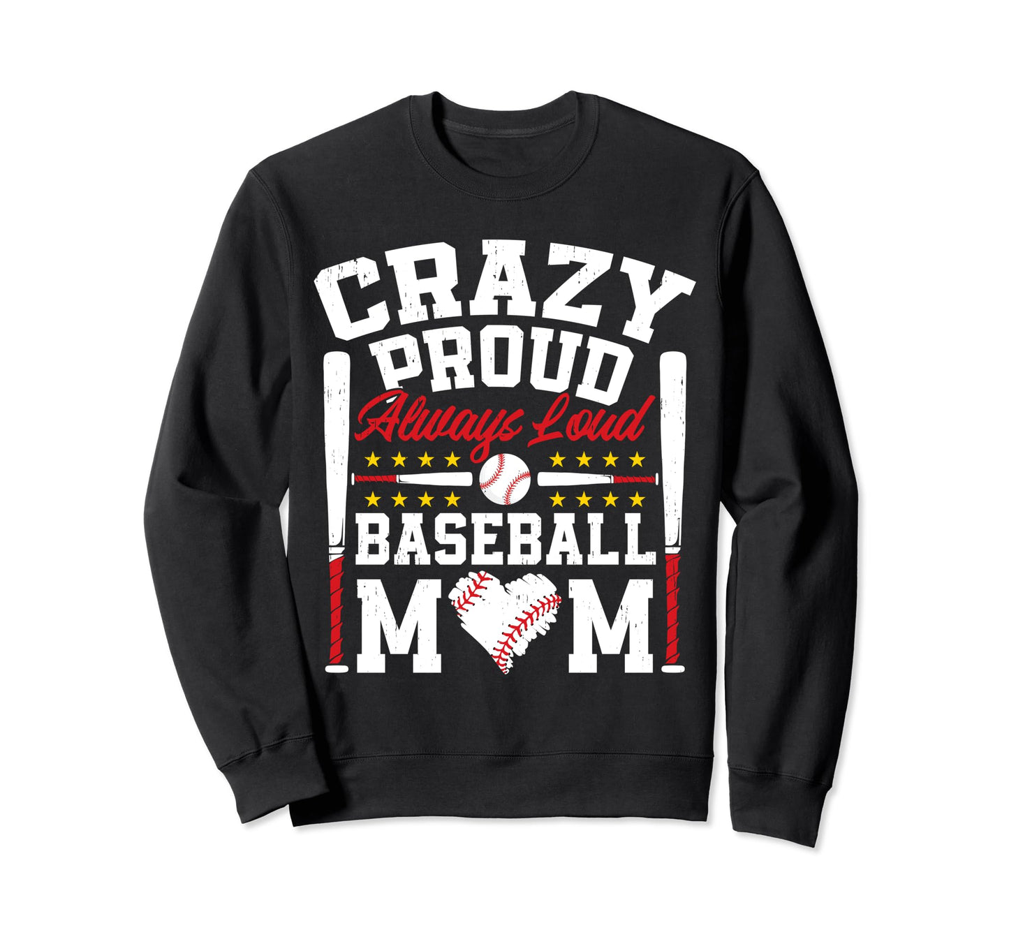 Crazy Proud Always Loud Funny Sweatshirt - Unique Graphic Men Women - T-Shirt, Sweatshirt, Hoodie