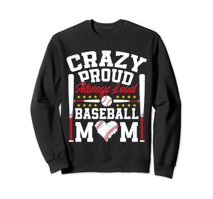 Crazy Proud Always Loud Funny Sweatshirt - Unique Graphic Men Women - T-Shirt, Sweatshirt, Hoodie