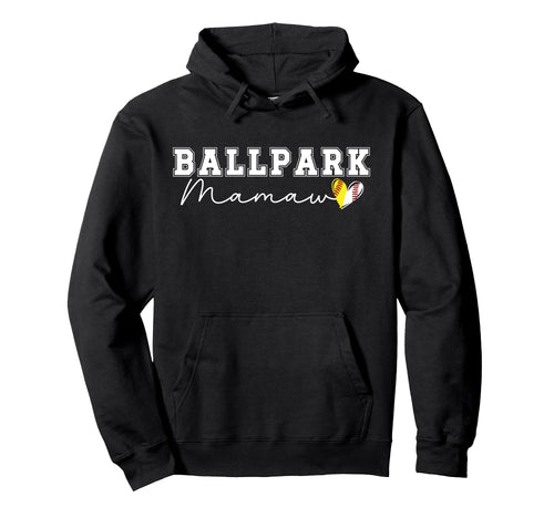Ballpark Mamaw Grandma Softball Hoodie - Casual Everyday Wear Men Women - T-Shirt, Sweatshirt, Hoodie