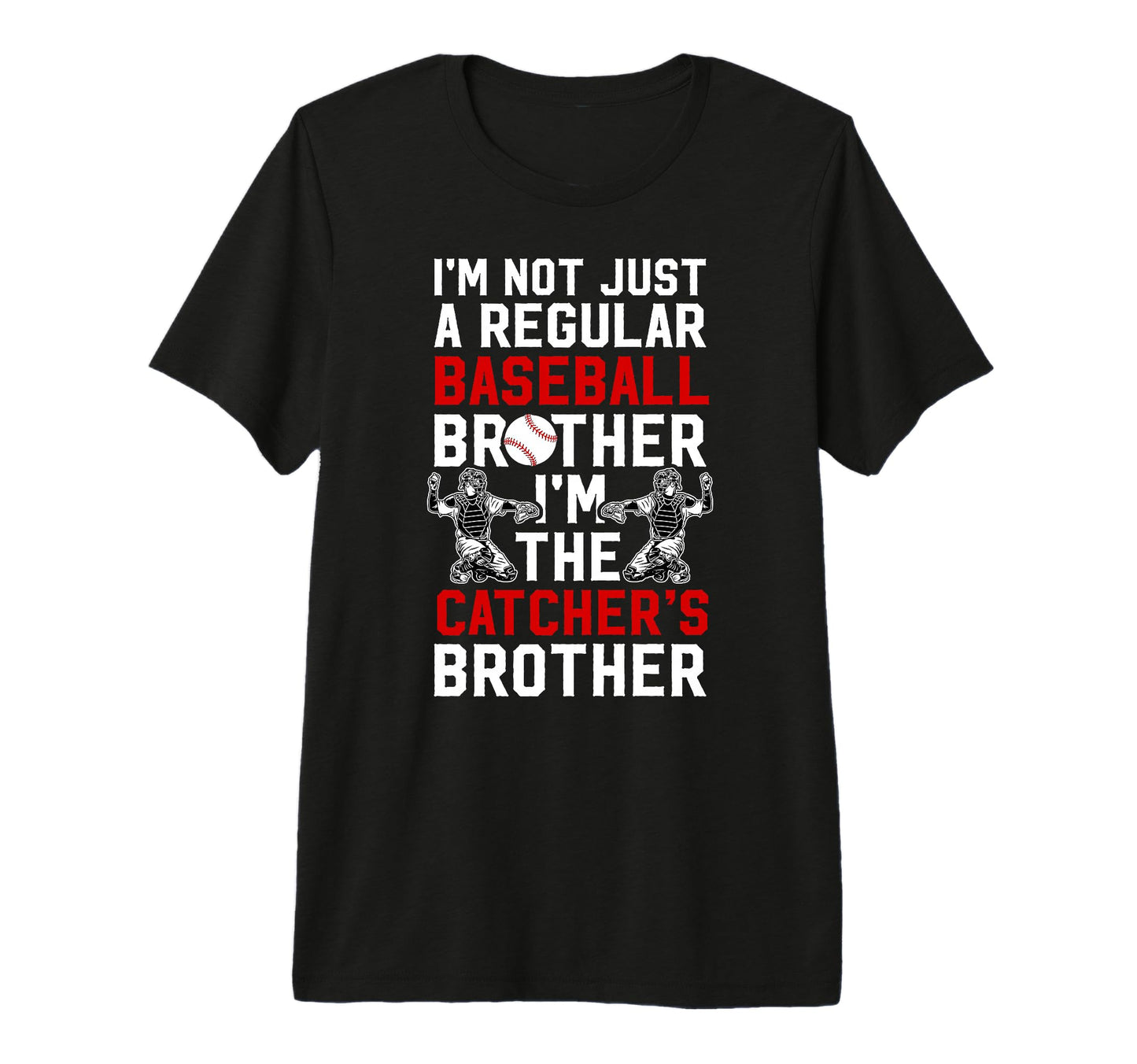Im Baseball Catcher Brother Baseball T-Shirt - Aesthetic Graphic Unisex - T-Shirt, Sweatshirt, Hoodie