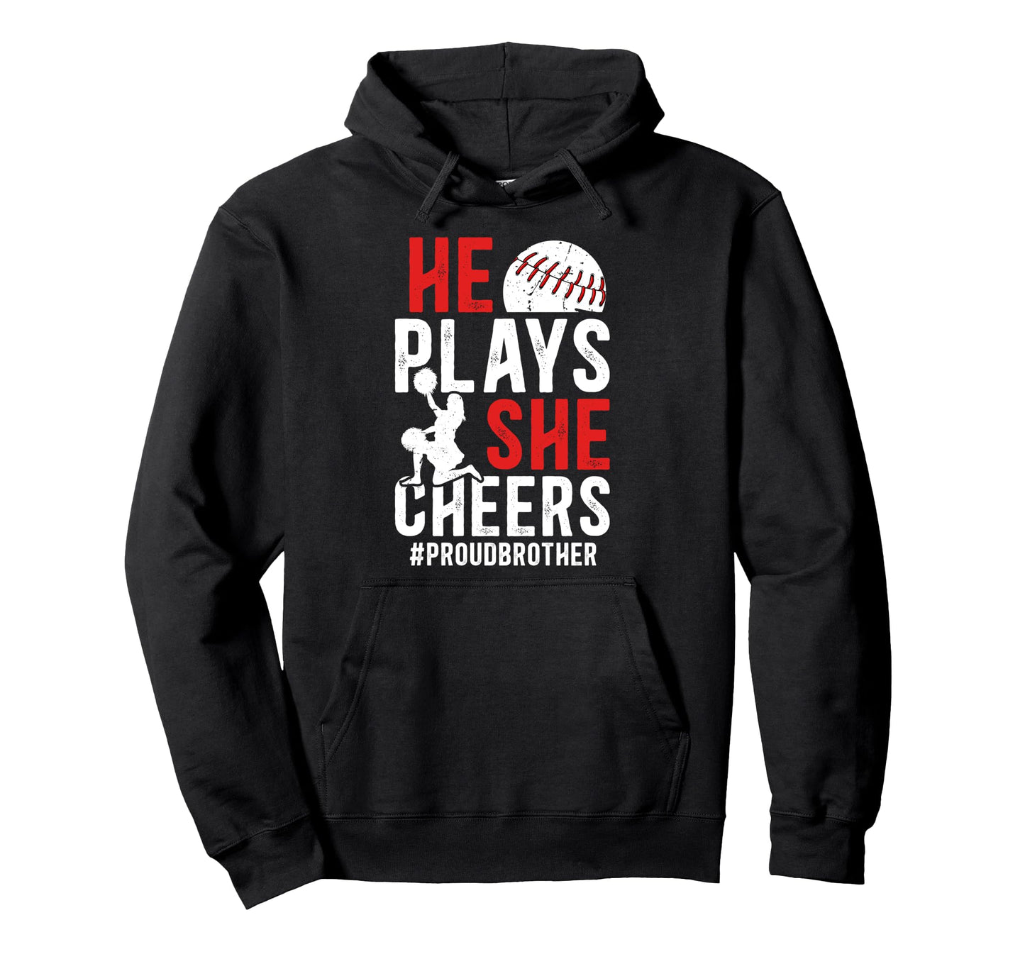 He Plays She Cheers Brother Hoodie - Streetwear Style Men Women - T-Shirt, Sweatshirt, Hoodie