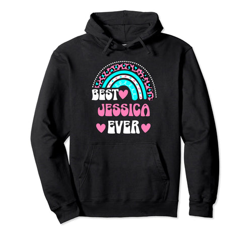 Best Jessica Ever Personal Name Hoodie - Aesthetic Graphic for Adults - T-Shirt, Sweatshirt, Hoodie
