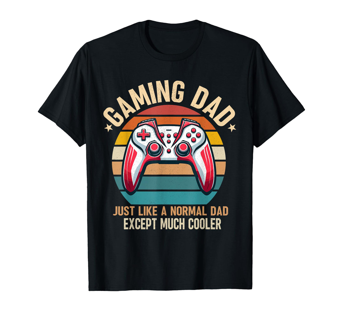 Gamer Dad Like Normal Dad Only Much T-Shirt - Trendy Graphic for Adults - T-Shirt, Sweatshirt, Hoodie