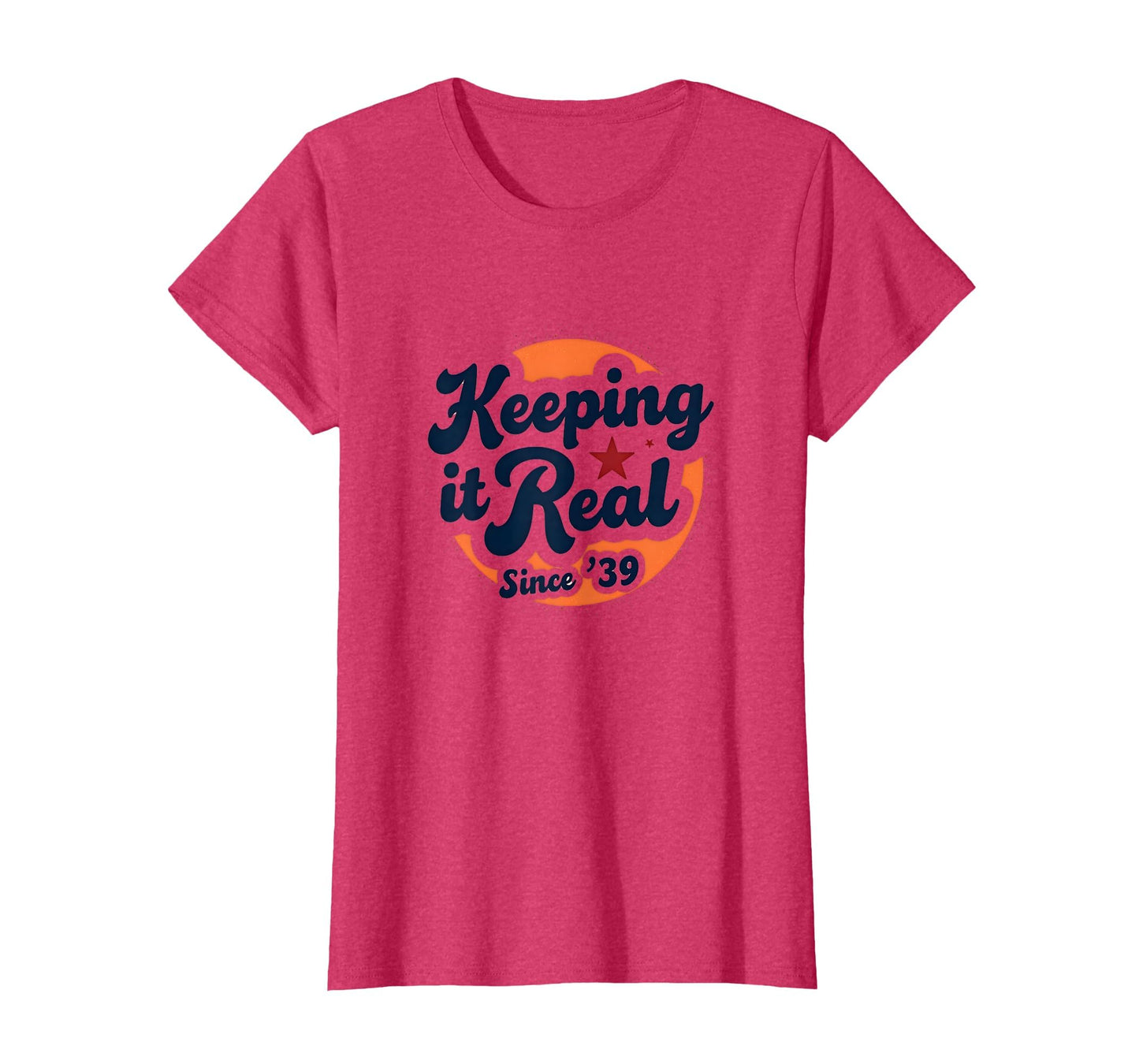 Birthday Gift Keeping It Real Since 39 T-Shirt - Custom Art Print Men Women - T-Shirt, Sweatshirt, Hoodie