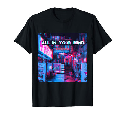 Its All Your Mind Vaporwave T-Shirt - Novelty Apparel for Adults - T-Shirt, Sweatshirt, Hoodie