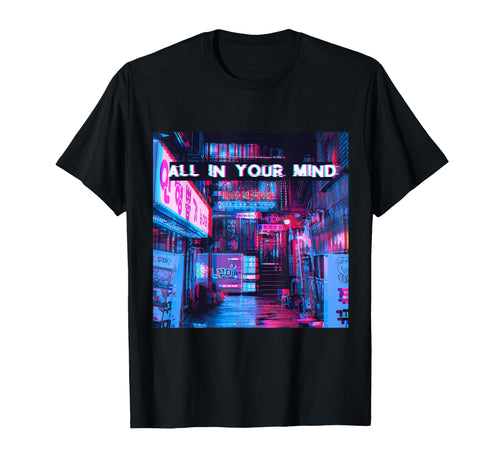Its All Your Mind Vaporwave T-Shirt - Novelty Apparel for Adults - T-Shirt, Sweatshirt, Hoodie