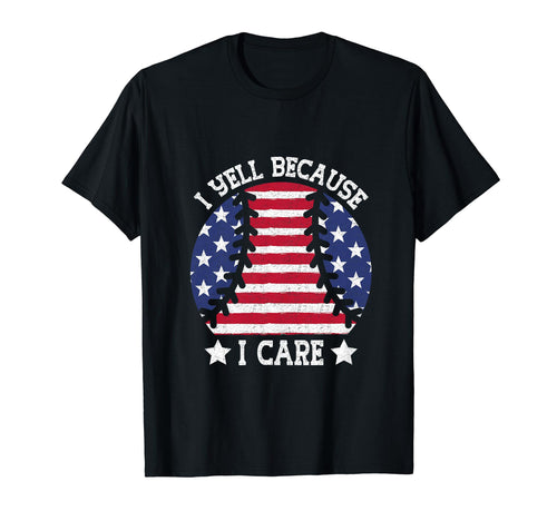 I Yell Because I Care Us Flag Funny T-Shirt - Streetwear Style Men Women - T-Shirt, Sweatshirt, Hoodie