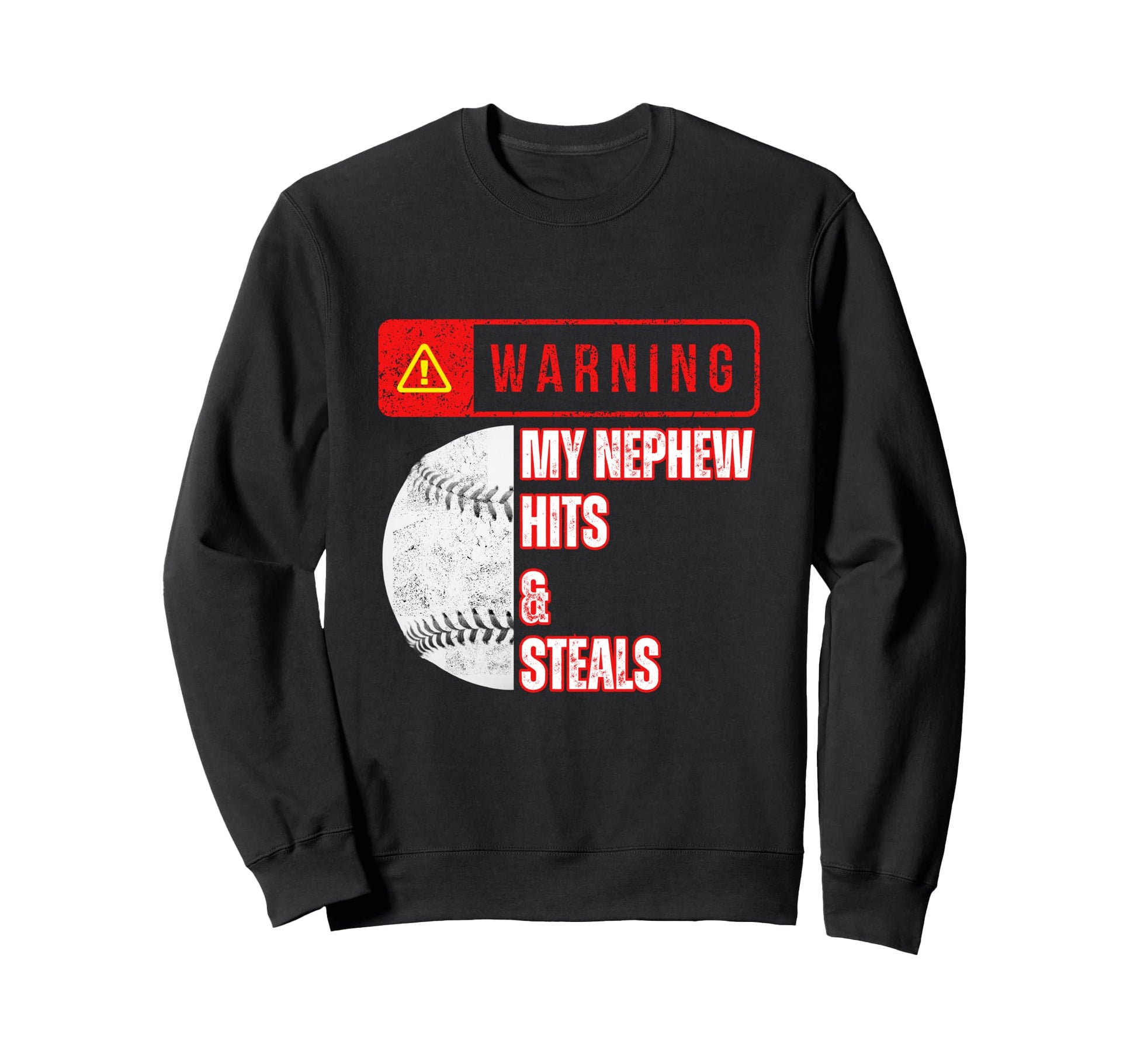 Warning My Nephew Hits Steals Sweatshirt - Novelty Apparel for Adults - T-Shirt, Sweatshirt, Hoodie