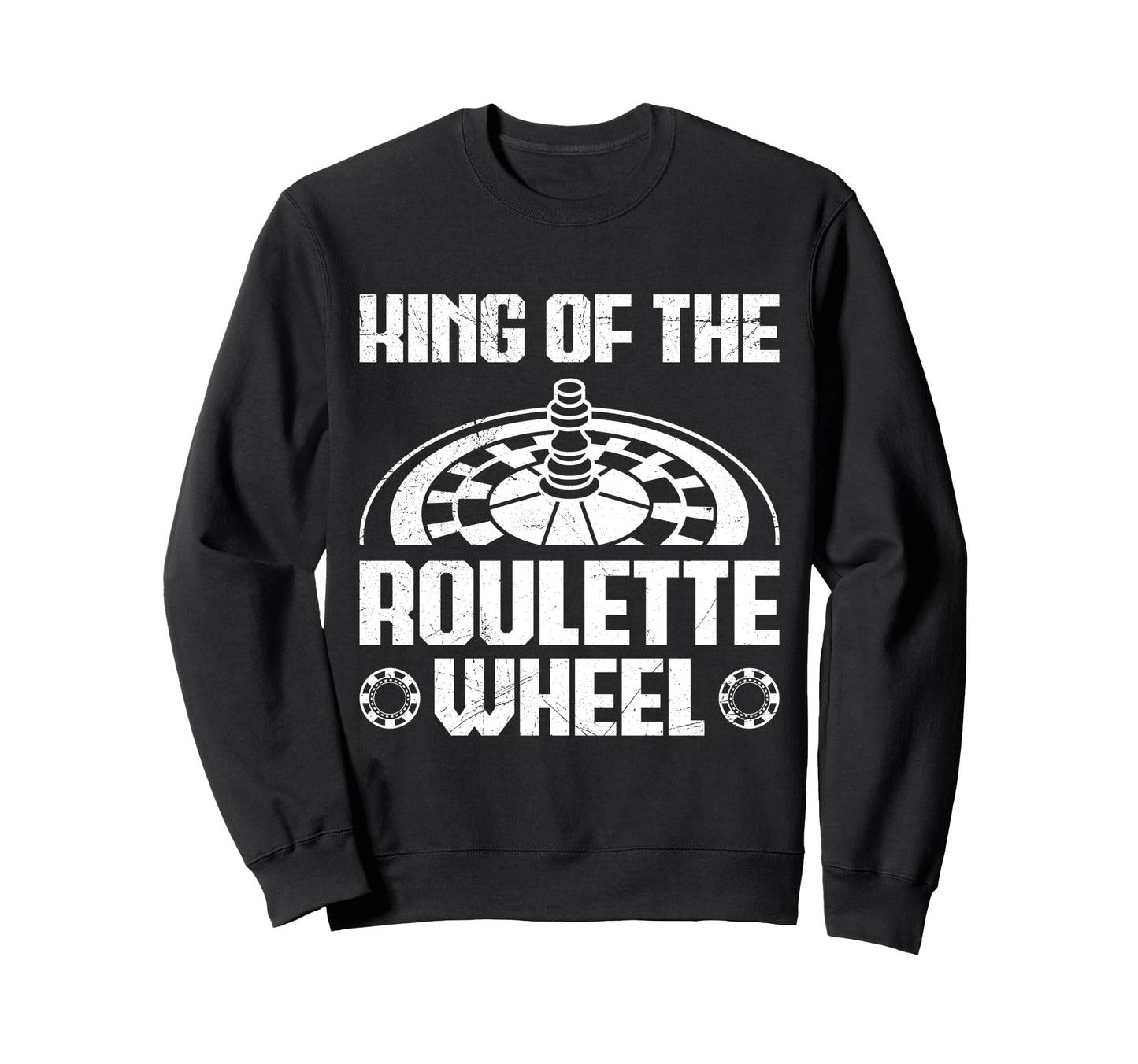 Roulette Wheel King Funny Roulette Sweatshirt - Unique Graphic for Adults - T-Shirt, Sweatshirt, Hoodie