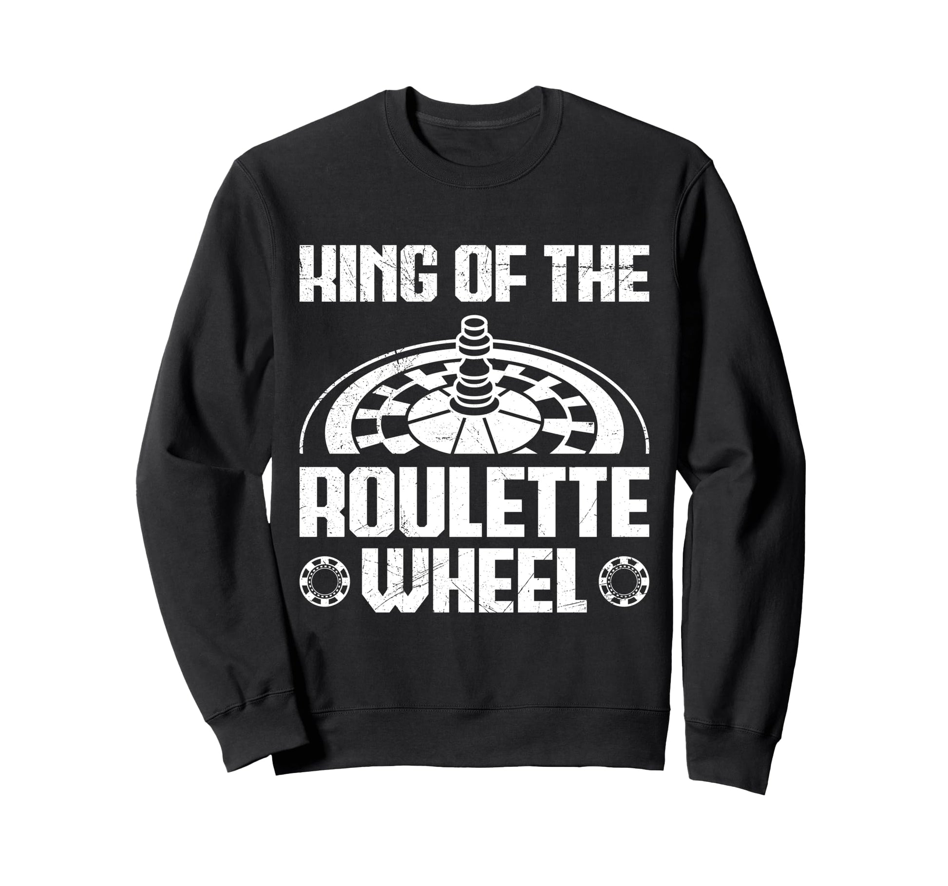 Roulette Wheel King Funny Roulette Sweatshirt - Unique Graphic for Adults - T-Shirt, Sweatshirt, Hoodie