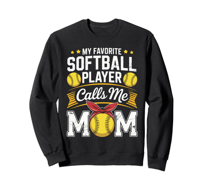 My Favorite Softball Player Calls Sweatshirt - Aesthetic Graphic Men Women - T-Shirt, Sweatshirt, Hoodie