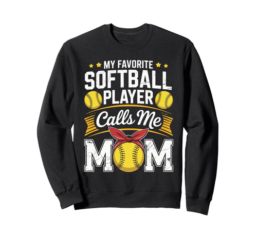 My Favorite Softball Player Calls Sweatshirt - Aesthetic Graphic Men Women - T-Shirt, Sweatshirt, Hoodie