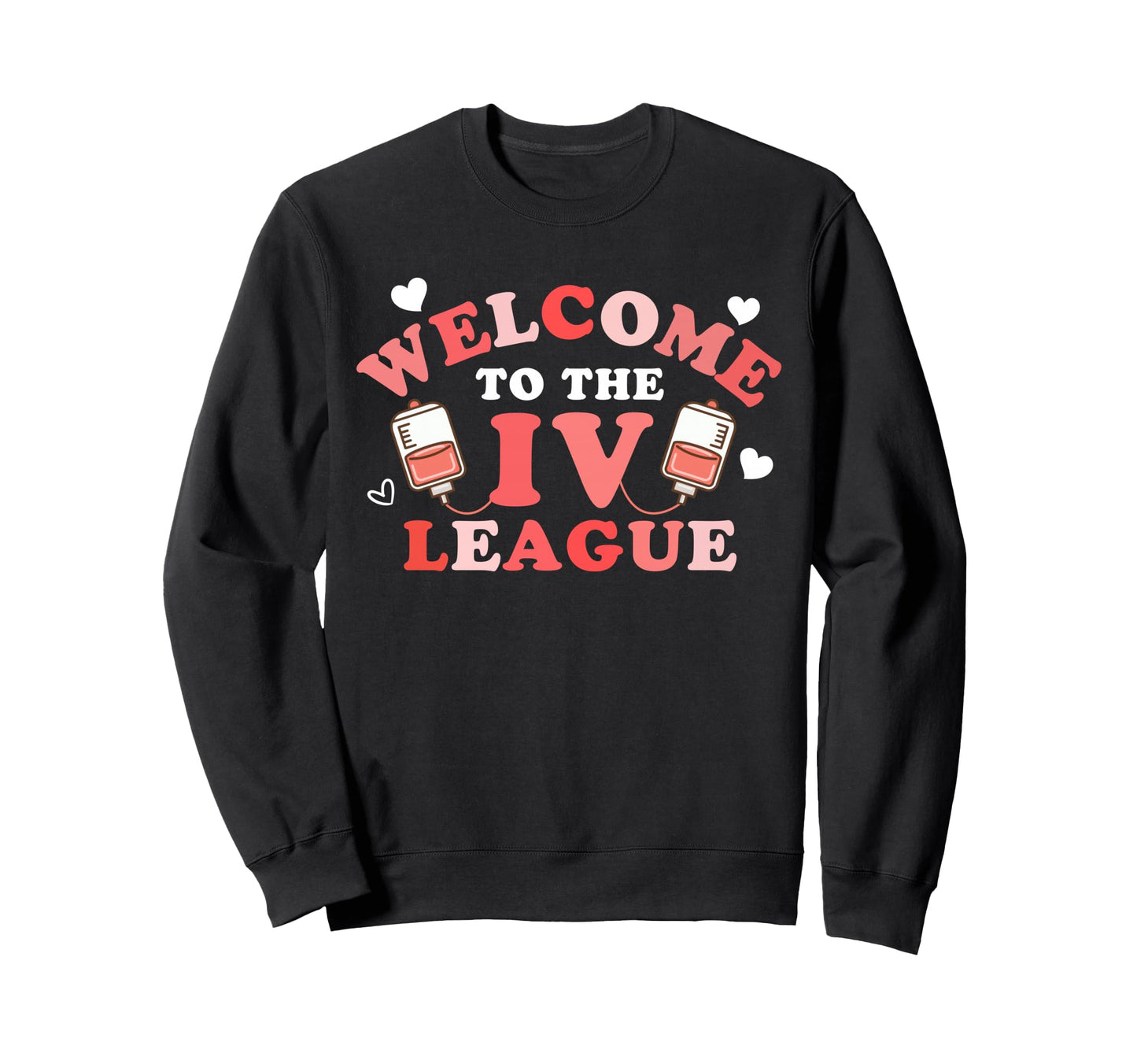Infusion Nurse Iv League Chemo Sweatshirt - Graphic Print for Adults - T-Shirt, Sweatshirt, Hoodie