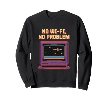 No Wi Fi No Problem Pixel Tv Sweatshirt - Aesthetic Graphic for Adults - T-Shirt, Sweatshirt, Hoodie