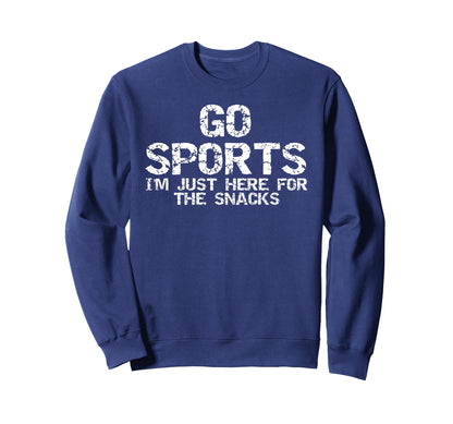 Funny Game Day Go Sports Im Just Sweatshirt - Casual Everyday Wear Unisex - T-Shirt, Sweatshirt, Hoodie
