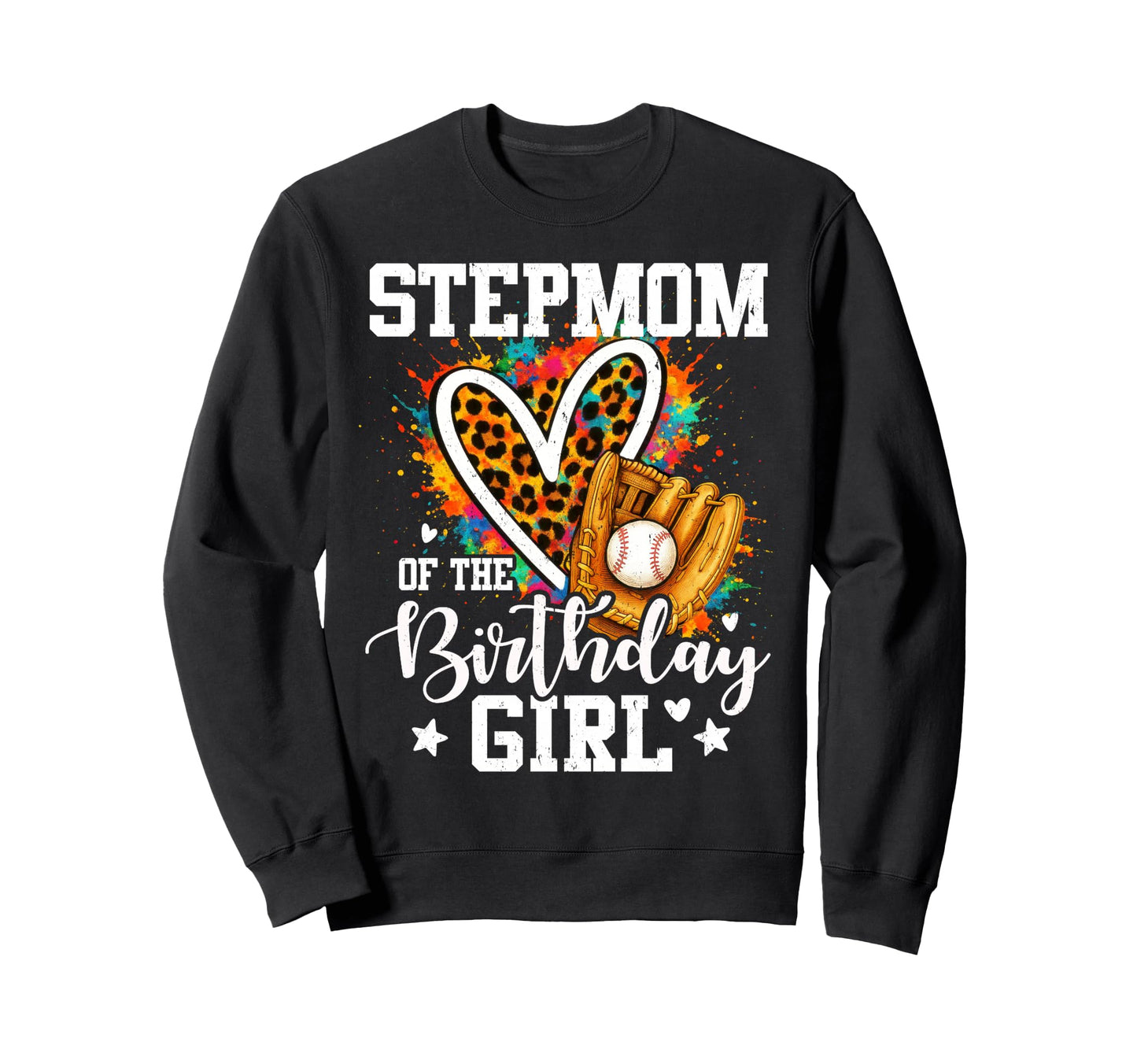 Stepmom Birthday Baseball Player Sweatshirt - Novelty Apparel Unisex - T-Shirt, Sweatshirt, Hoodie