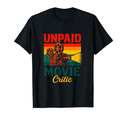 Unpaid Movie Critic Film Camera Lovers T-Shirt - Streetwear Style Men Women - T-Shirt, Sweatshirt, Hoodie