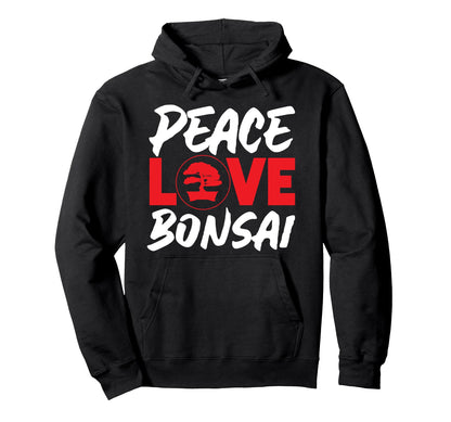 Bonsai Tree Peace Love Bonsai Hoodie - Casual Everyday Wear for Adults - T-Shirt, Sweatshirt, Hoodie