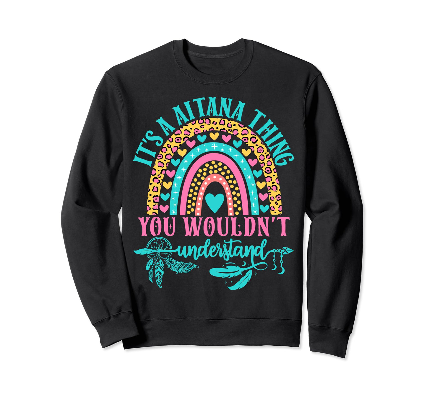 Its Aitana Thing You Wouldnt Sweatshirt - Graphic Print for Adults - T-Shirt, Sweatshirt, Hoodie